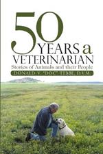 50 Years a Veterinarian: Stories of Animals and their People