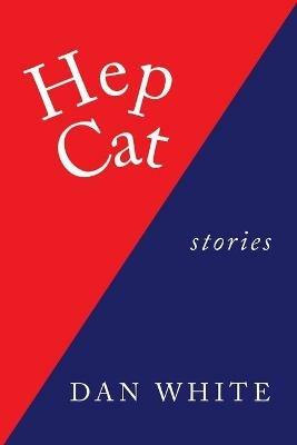 Hep Cat - Dan White - cover