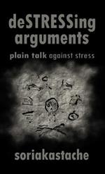 deSTRESSing arguments: plain talk against stress