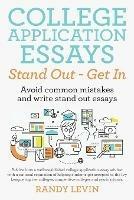 College Application Essays Stand Out - Get In: Avoid common mistakes and write stand out essays