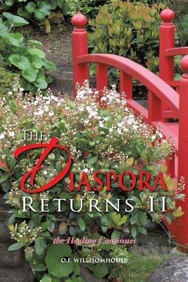 The Diaspora Returns II, the Healing Continues: The Healing Continues - O F Willisomhouse - cover