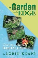 A Garden on the Edge: Creating a Heritage Habitat Garden