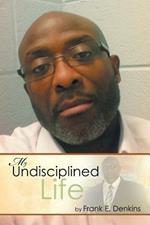 My Undisciplined Life