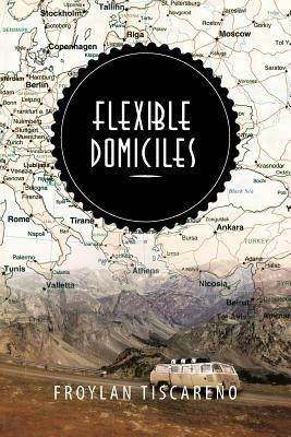 Flexible Domiciles - Froylan Tiscareno - cover