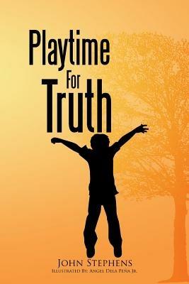 Playtime for Truth - John Stephens - cover