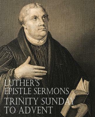 Luther's Epistle Sermons Vol. III - Trinity Sunday to Advent - Martin Luther - cover