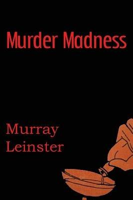 Murder Madness - Murray Leinster - cover