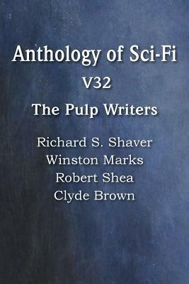 Anthology of Sci-Fi V32, the Pulp Writers - Robert Shea,Winston Marks,Clyde Brown - cover