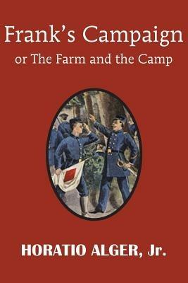 Frank's Campaign or the Farm and the Camp - Horatio Alger - cover