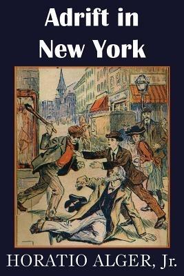 Adrift in New York, Tom and Florence Braving the World - Horatio Alger - cover