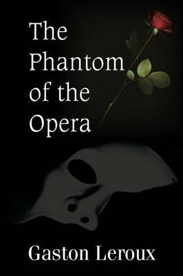 The Phantom of the Opera - Gaston LeRoux - cover