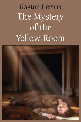 The Mystery of the Yellow Room - Gaston LeRoux - cover