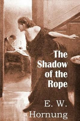 The Shadow of the Rope - E W Hornung - cover