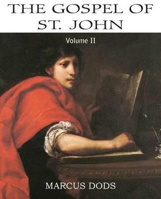 The Expositor's Bible: The Gospel of St John, Vol. II - Marcus Dods - cover