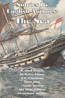 Stories by English Authors: The Sea - W Clark Russell,Dickens,G B O'Halloran - cover