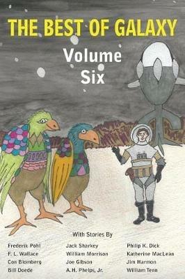 The Best of Galaxy Volume Six - Philip K Dick,Jack Sharkey,Frederik Pohl - cover