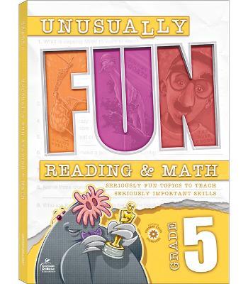Unusually Fun Reading & Math Workbook, Grade 5: Seriously Fun Topics to Teach Seriously Important Skills - Chris Schwab,Stith,Hailey Scragg - cover