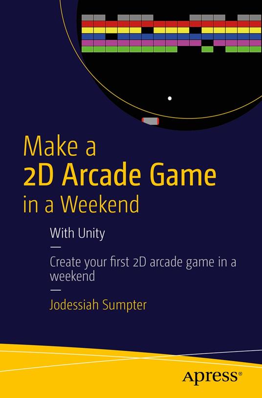 Make a 2D Arcade Game in a Weekend - Sumpter, Jodessiah - Ebook in inglese  - EPUB2 con Adobe DRM