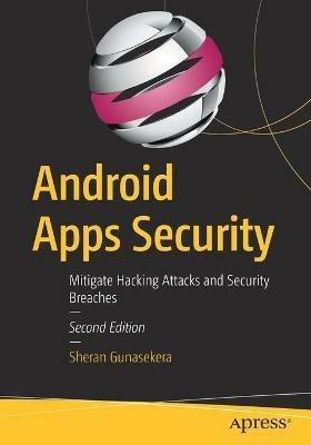 Android Apps Security: Mitigate Hacking Attacks and Security Breaches - Sheran Gunasekera - cover