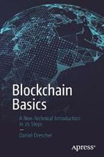 Blockchain Basics: A Non-Technical Introduction in 25 Steps