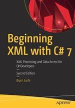 Beginning XML with C# 7: XML Processing and Data Access for C# Developers