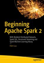 Beginning Apache Spark 2