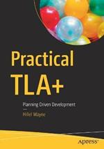 Practical TLA+: Planning Driven Development