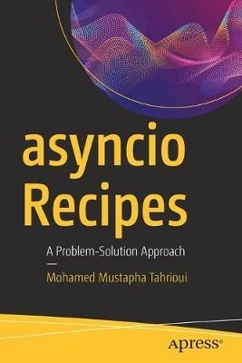 asyncio Recipes: A Problem-Solution Approach - Mohamed Mustapha Tahrioui - cover