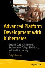 Advanced Platform Development with Kubernetes