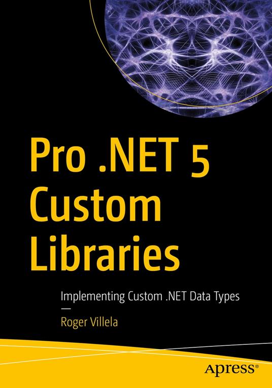 Pro .NET 5 Custom Libraries