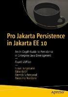 Pro Jakarta Persistence in Jakarta EE 10: An In-Depth Guide to Persistence in Enterprise Java Development