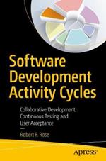 Software Development Activity Cycles: Collaborative Development, Continuous Testing and User Acceptance