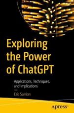 Exploring the Power of ChatGPT: Applications, Techniques, and Implications