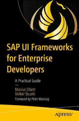 SAP UI Frameworks for Enterprise Developers: A Practical Guide - Marius Obert,Volker Buzek - cover