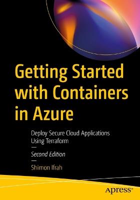 Getting Started with Containers in Azure: Deploy Secure Cloud Applications Using Terraform - Shimon Ifrah - cover