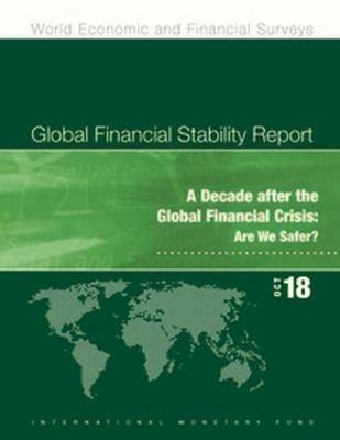 Global financial stability report: a decade after the global financial crisis: , are we safer? - International Monetary Fund - cover