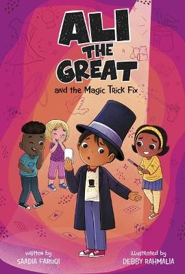 Ali the Great and the Magic Trick Fix - Saadia Faruqi - cover