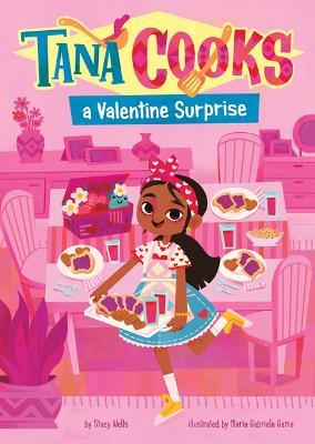 Tana Cooks a Valentine Surprise - Stacy Wells - cover