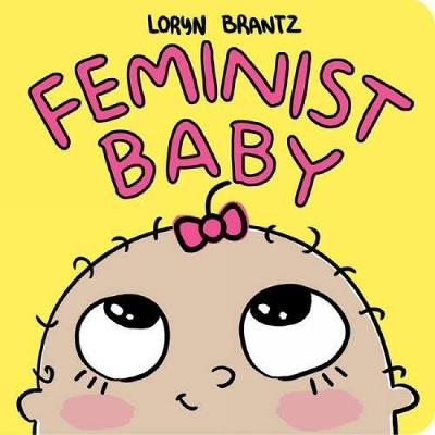 Feminist Baby - Loryn Brantz - cover