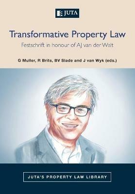 Transformative Property Law: Festschrift in honour of AJ van der Walt - cover