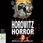 Horowitz Horror 2
