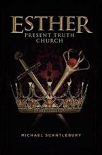 Esther: Present Truth Church