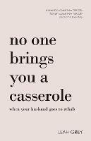 No One Brings You a Casserole When Your Husband Goes to Rehab