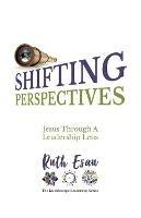 Shifting Perspectives: Jesus Through A Leadership Lens