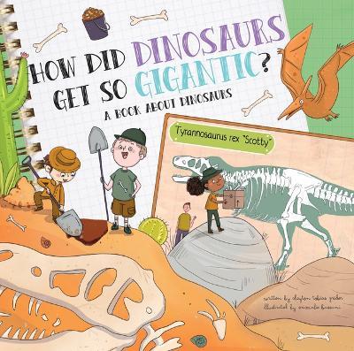 How Did Dinosaurs Get So Gigantic?: A Book about Dinosaurs - Clayton Grider - cover