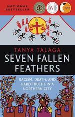 Seven Fallen Feathers: Racism, Death, and Hard Truths in a Northern City