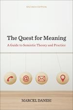 The Quest for Meaning: A Guide to Semiotic Theory and Practice