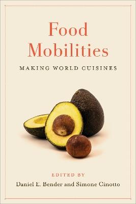 Food Mobilities: Making World Cuisines - cover