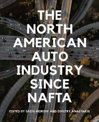 The North American Auto Industry since NAFTA - cover