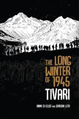 The Long Winter of 1945: Tivari - Anna Di Lellio,Dardan Luta - cover